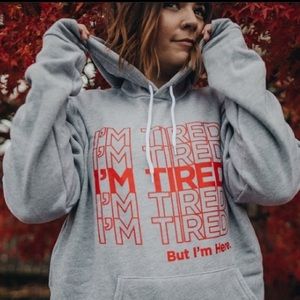 I’m tired but I’m here Sweatshirt by Girrl Scout
